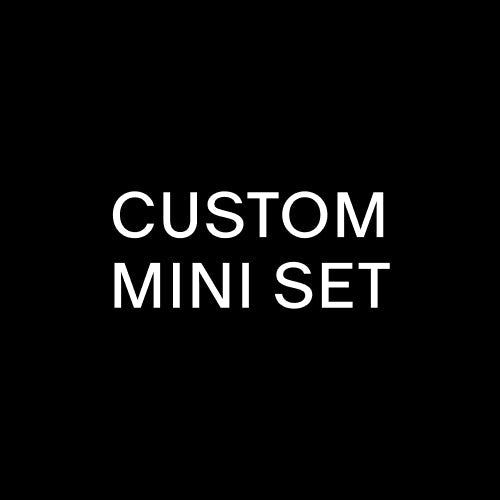 Custom Mini Set